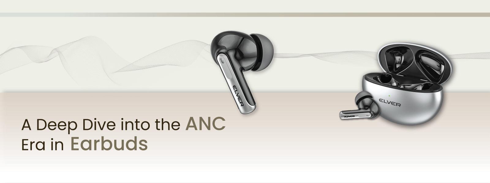 What is ANC? Advantages of using Active Noise Cancellation Earbuds - Elver