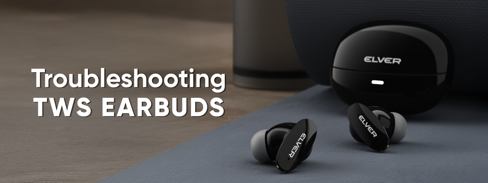 Troubleshooting TWS Earbuds: Expert Tips to Fix Common User Issues