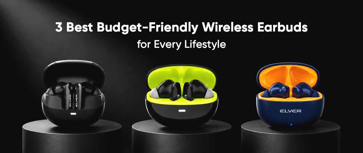 3 Best Budget-Friendly Wireless Earbuds for Every Lifestyle