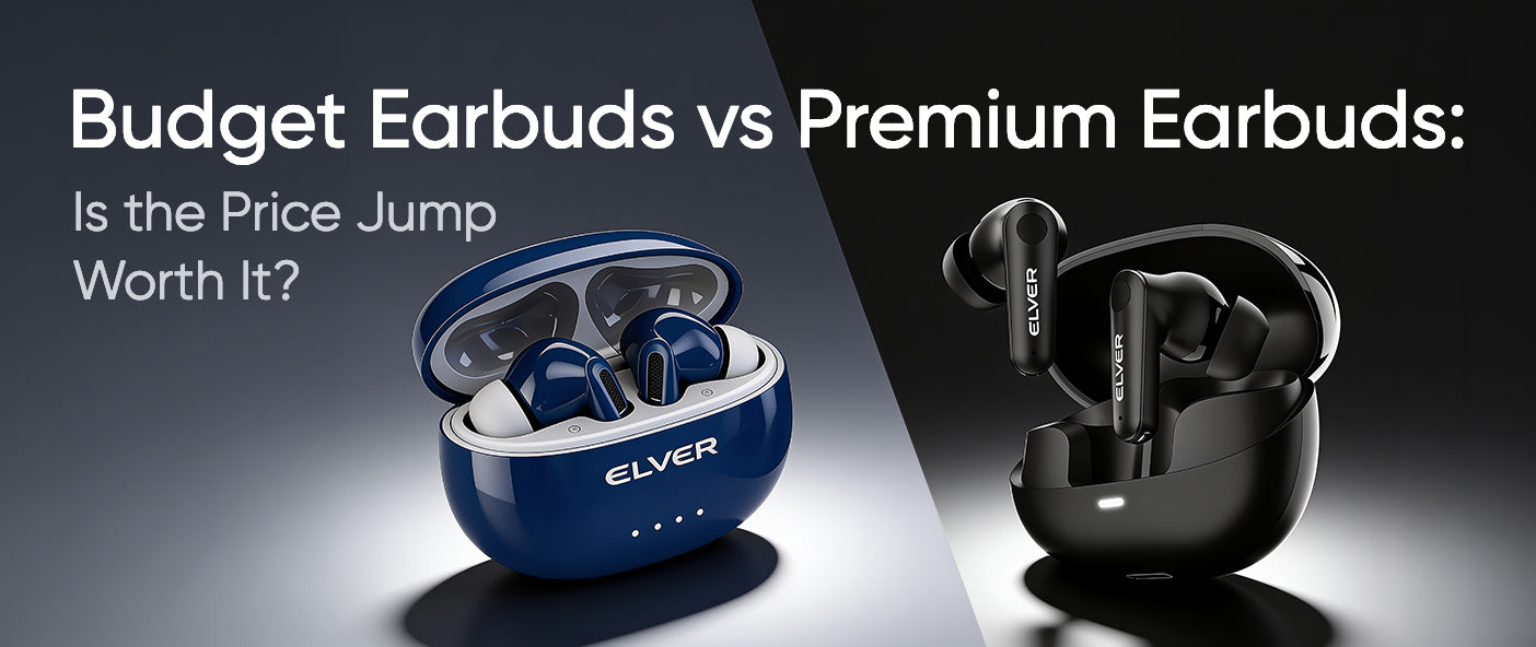 Budget Earbuds vs Premium Earbuds: Is the Price Jump Worth It?