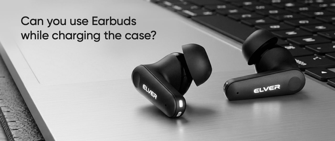 Can You Use Earbuds While Charging the Case?