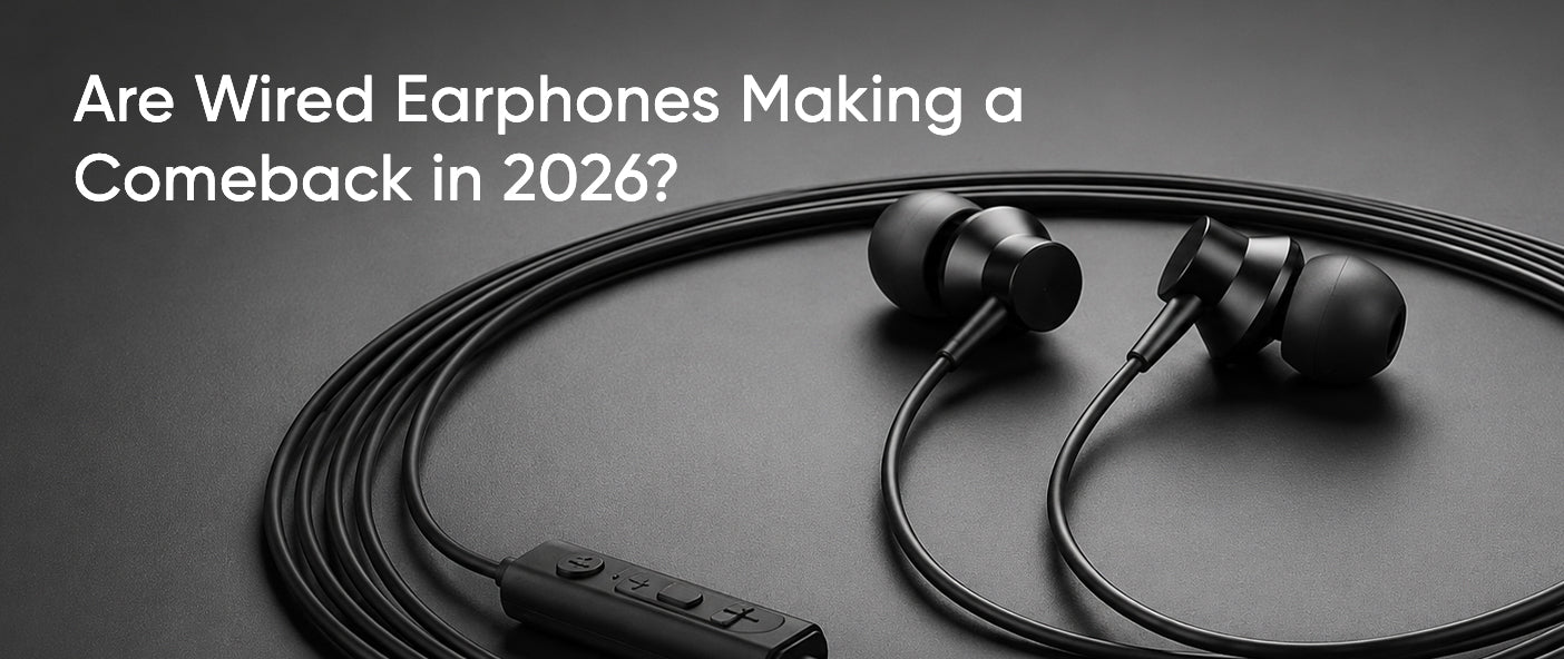 Are Wired Earphones Making a Comeback in 2026
