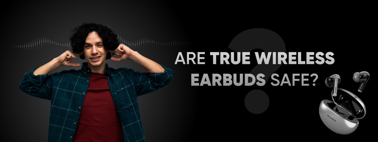 Are True Wireless Earbuds Safe? Tips to Protect Your Hearing While Enjoying Music