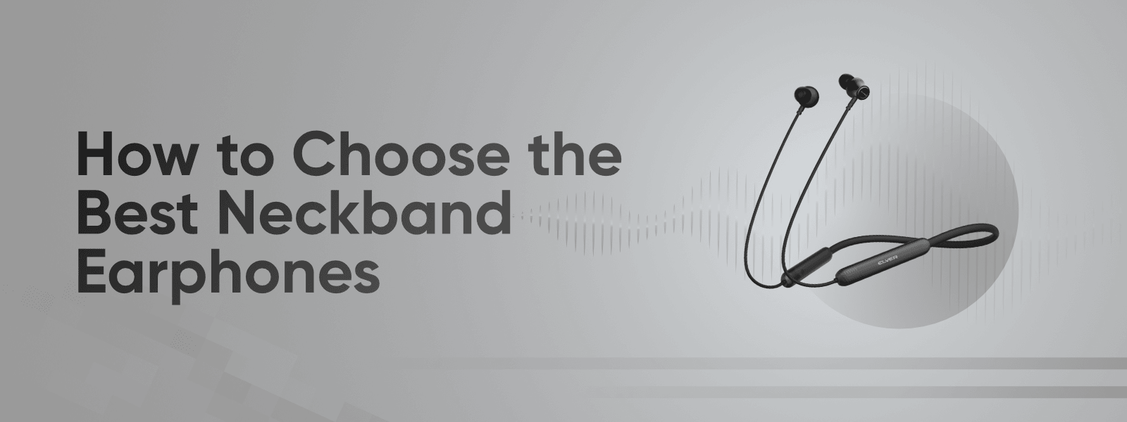 The Ultimate Guide to Choosing the Best Neckband Earphones in 2024 - Elver